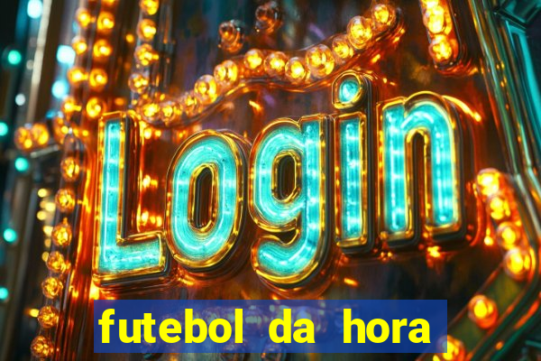 futebol da hora 3.7 ao vivo